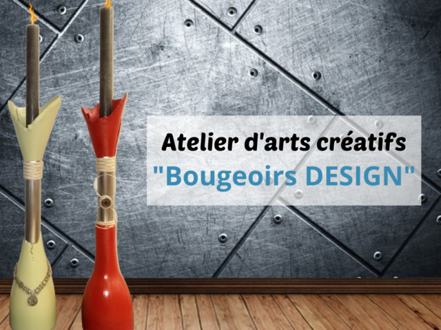 Atelier d'arts créatifs - Bougeoirs design