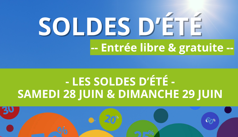 Soldes d'été 2025 - Portes ouvertes - Lailly En Val